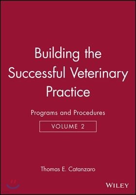 Building the Successful Veterinary Practice, Programs and Procedures