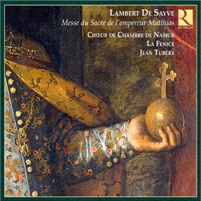   ̺ : Ƽƽ Ȳ  ̻ (Lambert De Sayve : Messse Pour Le Sacre De L'Empereur Matthias)(CD) - Jean Tubery