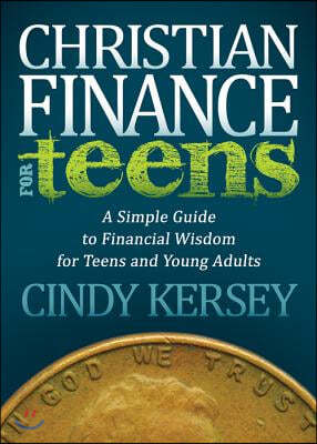 Christian Finance for Teens: A Simple Guide to Financial Wisdom for Teens and Young Adults