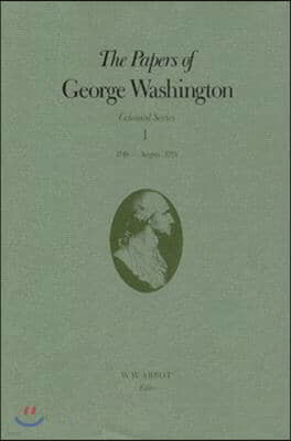 The Papers of George Washington: 1748-August 1755 Volume 1