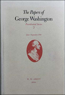 The Papers of George Washington: June-September 1789 Volume 3