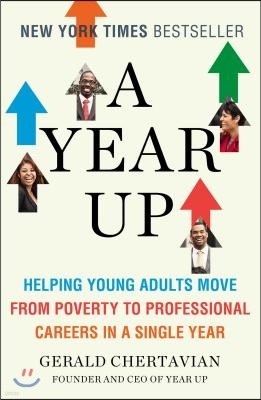 A Year Up: Helping Young Adults Move from Poverty to Professional Careers in a Single Year