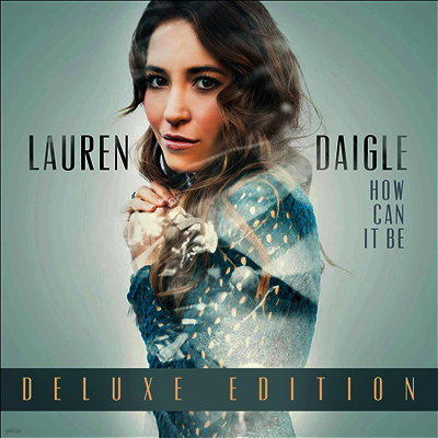 Lauren Daigle — How Can It Be (Deluxe Edition) 앨범 커버