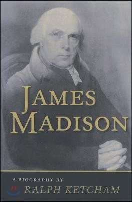 James Madison: A Biography a Biography