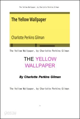 누런벽지.The Yellow Wallpaper, by Charlotte Perkins Gilman