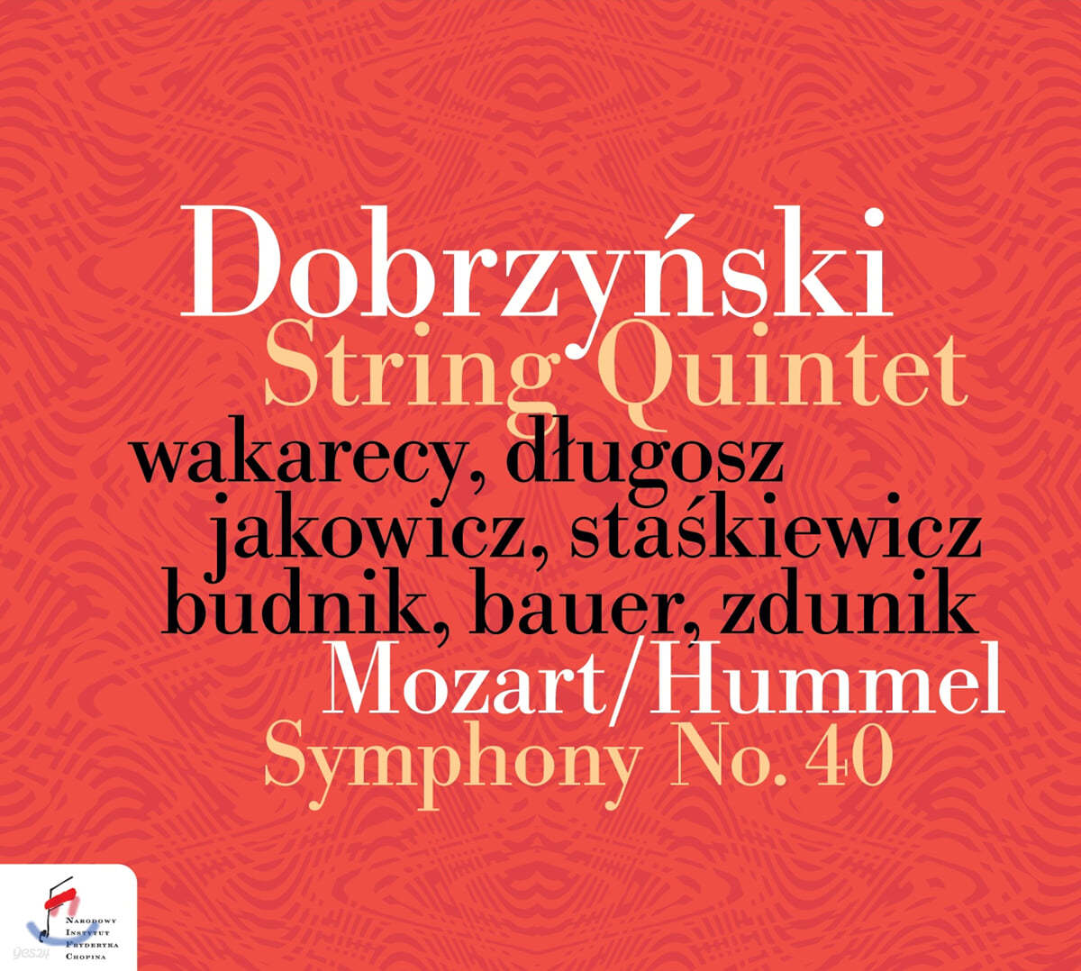 Pawel Wakarecy 모차르트: 교향곡 40번 [훔멜 편곡 버전] / 도브르진스키: 현악 5중주 1번 (Mozart-Hummel: Symphony KV550 / Dobrzynski: String Quintet Op.20)