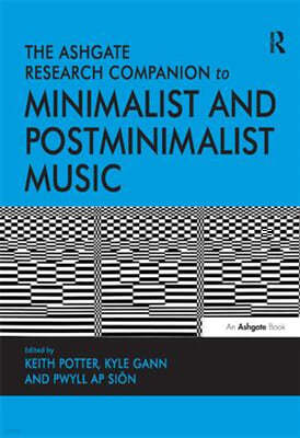 Ashgate Research Companion to Minimalist and Postminimalist Music