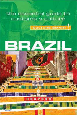 Brazil - Culture Smart!: The Essential Guide to Customs & Culture