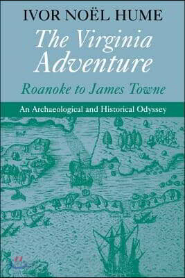 The Virginia Adventure: Roanoke to James Towne