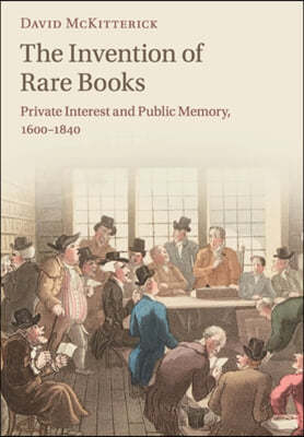 The Invention of Rare Books