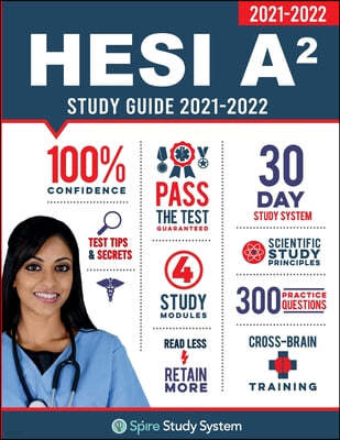 HESI A2 Study Guide: Spire Study System & HESI A2 Test Prep Guide with HESI A2 Practice Test Review Questions for the HESI A2 Admission Ass