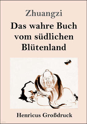 Das wahre Buch vom sudlichen Blutenland (Großdruck)