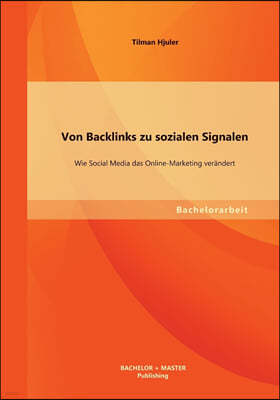 Von Backlinks zu sozialen Signalen: Wie Social Media das Online-Marketing verandert