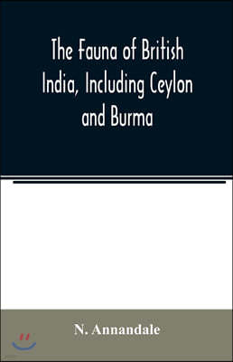 The Fauna of British India, Including Ceylon and Burma; Freshwater sponges, hydroids & Polyzoa