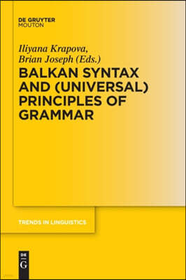 Balkan Syntax and (Universal) Principles of Grammar