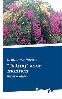 "Dating" voor mannen: Praktijkverhalen