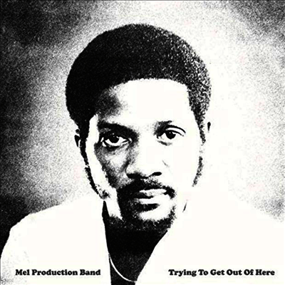 Mel Production Band — Trying To Get Out Of Here 앨범 커버