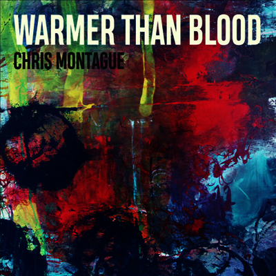 Chris Montague — Warmer Than Blood 앨범 커버