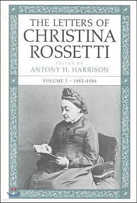 The Letters of Christina Rossetti: 1843-1873 Volume 3