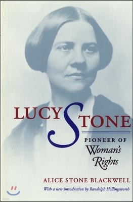 Lucy Stone: Pioneer of Woman's Rights