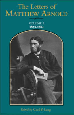 The Letters of Matthew Arnold: Volume 5