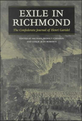 Exile in Richmond: The Confederate Journal of Henri Garidel