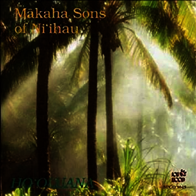 Makaha Sons of Ni'ihau - Ho'oluana (CD)