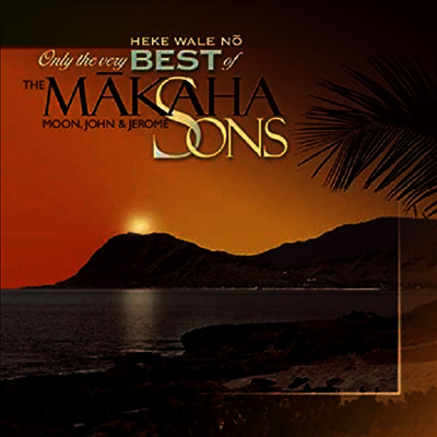 Makaha Sons of Ni'ihau - Heke Wale No: Only the Very Best of The Makaha Sons (CD)