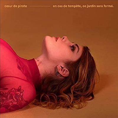 Coeur De Pirate - En Cas De Tempete Ce Jardin Sera Ferme (Can)(CD)