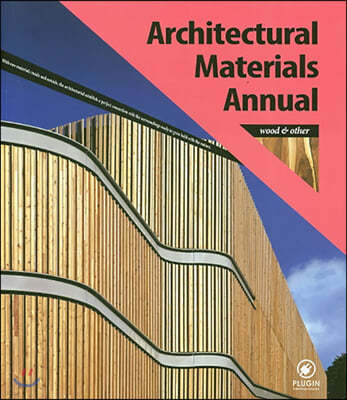 Architectural Materials Annual : wood & Other