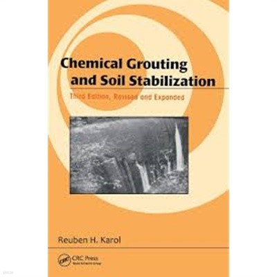 Chemical Grouting and Soil Stabilization, Revised and Expanded 