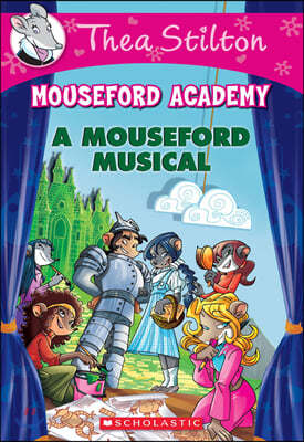 Geronimo : Thea Stilton Mouseford Academy #06 : A Mouseford Musical