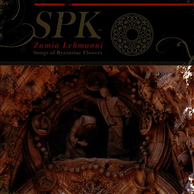 SPK — Zamia Lehmanni: Songs Of Byzantine Flowers (MP3 Download)(Gatefold) 앨범 커버