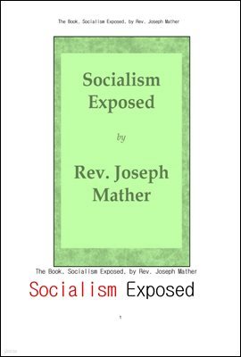  սǿ  ȸ.The Book, Socialism Exposed, by Rev. Joseph Mather