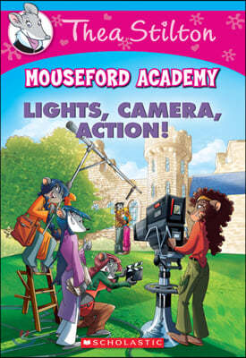 Geronimo : Thea Stilton Mouseford Academy #11 : Lights Camera Action!