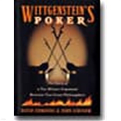 Wittgensteins Poker: The Story of a Ten-Minute Argument Between Two Great Philosophers (Hardcover, 1st, Deckle Edge)