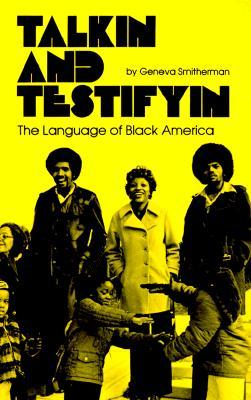 Talkin and Testifyin: The Language of Black America (Revised)