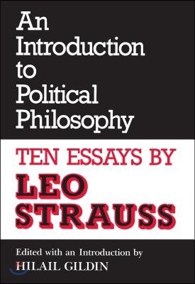 An Introduction to Political Philosophy: Ten Essays by Leo Strauss