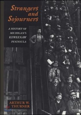 Strangers and Sojourners: A History of Michigan's Keweenaw Peninsula