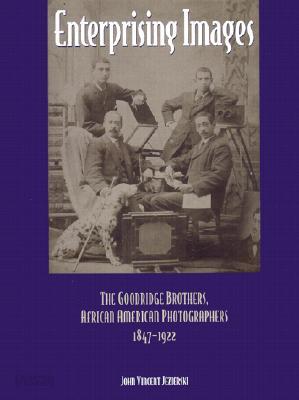 Enterprising Images: The Goodridge Brothers, African American Photographers, 1847-1922