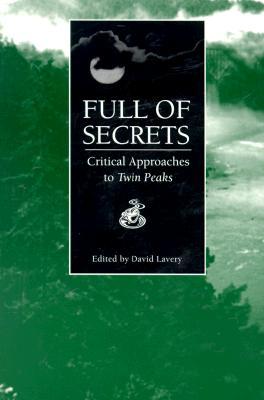 Full of Secrets: Critical Approaches to Twin Peaks