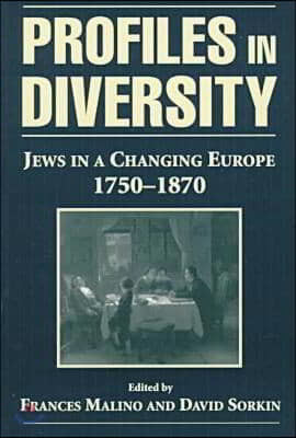 Profiles in Diversity: Jews in a Changing Europe, 1750-1870