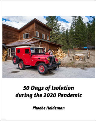 50 Days of Self Isolation: 2020 Covid-19 Pandemic Isolation