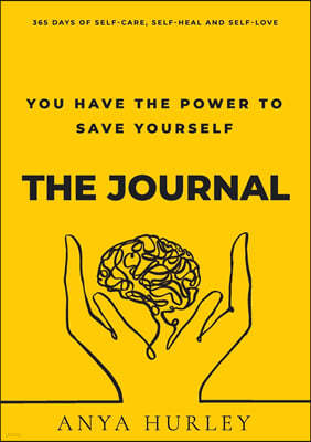 You Have the Power to Save Yourself - THE JOURNAL: 365 days of self-care, self-heal and self-love
