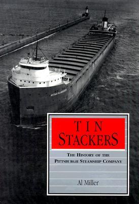 Tin Stackers: The History of the Pittsburgh Steamship Company