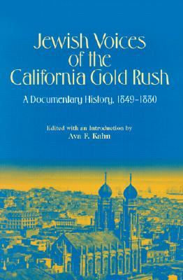 Jewish Voices of the California Gold Rush: A Documentary History, 1849-1880