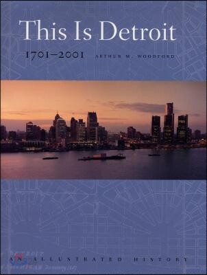 This Is Detroit, 1701-2001: An Illustrated History