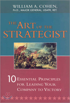 Art of the Strategist: The 10 Essential Principles for Leading Your Company to Victory