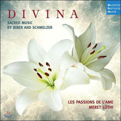 Les Passions de l'Ame ǫ / ó:  (Divina - Sacred Music by Biber & Schmelzer)