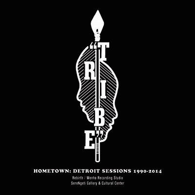 Tribe — Hometown: Detroit Sessions 1990 - 2014 (MP3 Download)(Gatefold) 앨범 커버